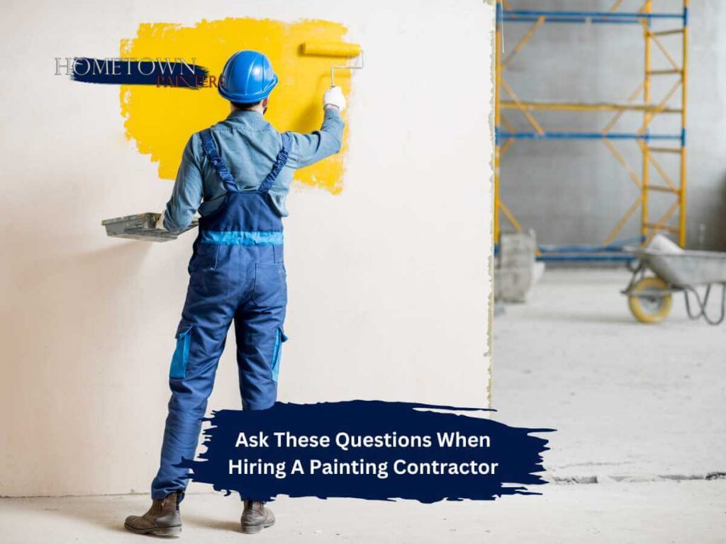 Questions When Hiring A Painting Contractor