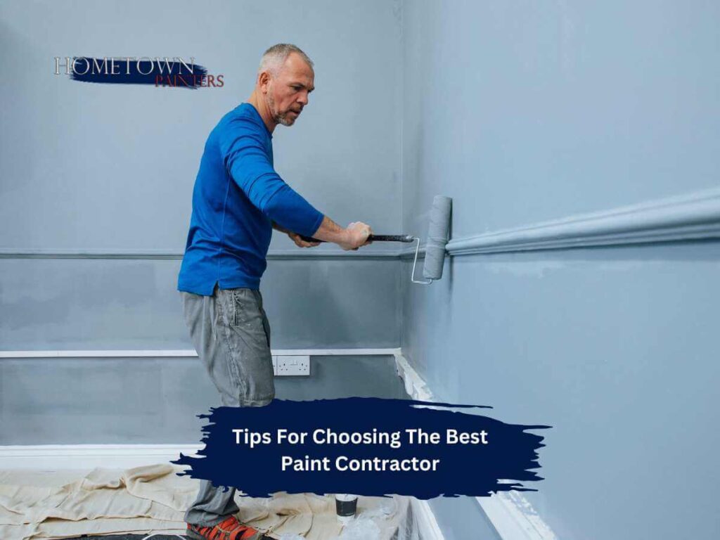 Tips For Choosing The Best Paint Contractor