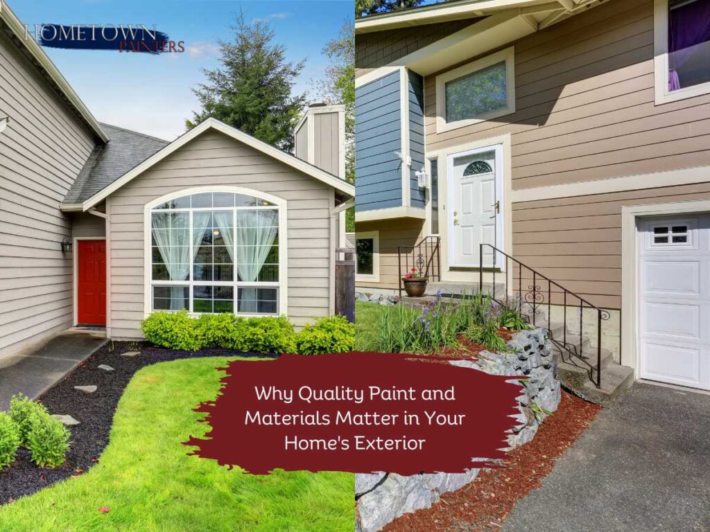 Why Quality Paint and Materials Matter in Your Home's Exterior