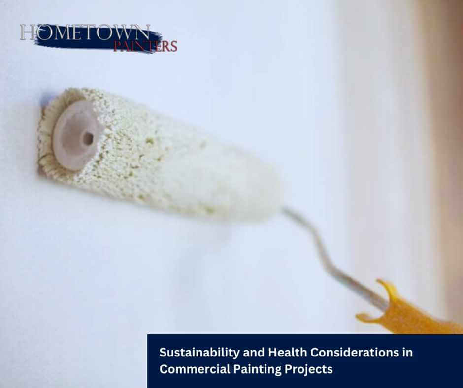 Sustainability and Health Considerations in Commercial Painting Projects